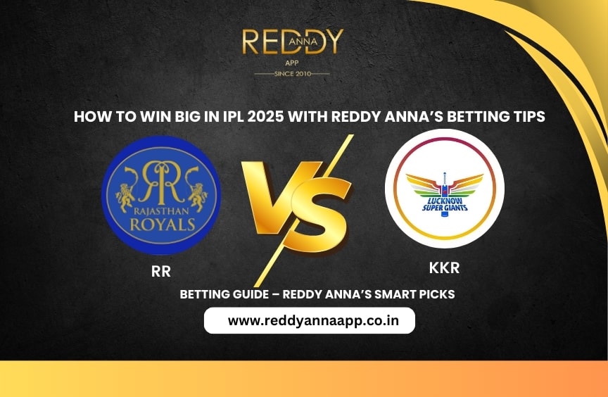 RR vs LSG Betting Guide – Reddy Anna’s Smart Picks