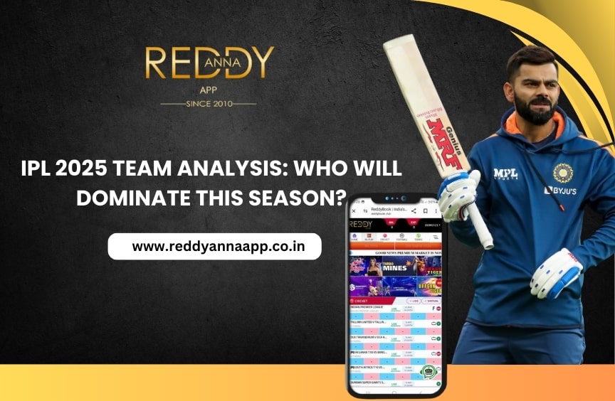 IPL 2025 Team Analysis: Who Will Dominate This Season?
