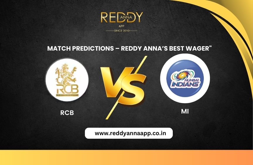 RCB vs MI Match Predictions – Reddy Anna’s Best Wager