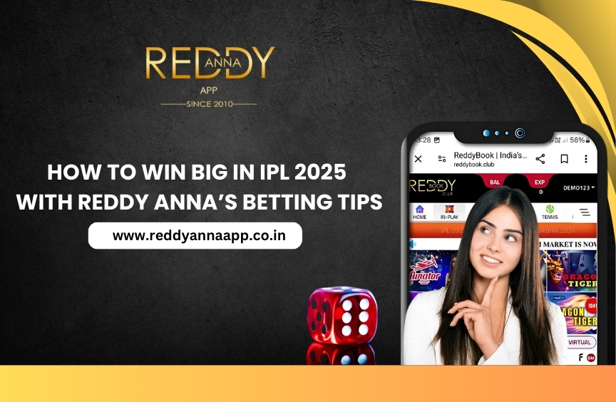 How to Win Big in IPL 2025 with ReddyAnna’s Betting Tips