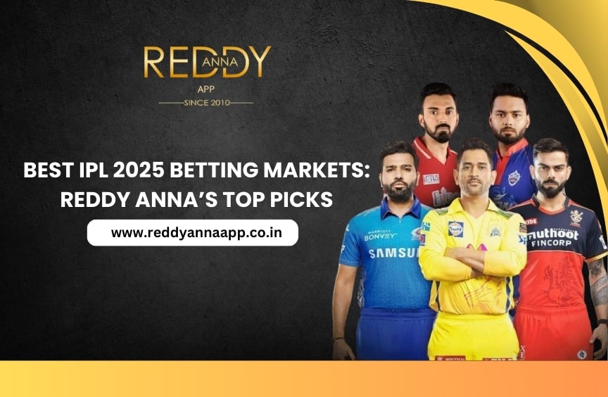 Best IPL 2025 Betting Markets: Reddy Anna’s Top Picks