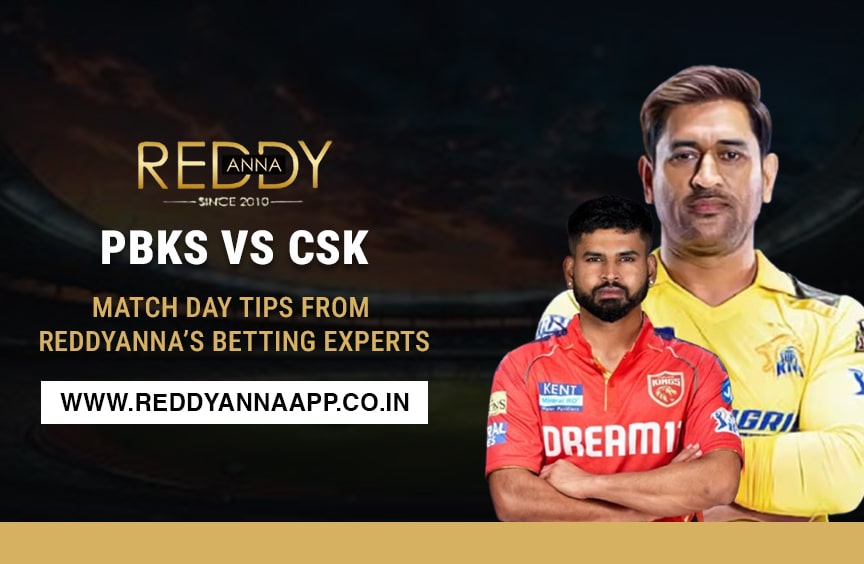PBKS vs CSK: Match Day Tips from ReddyAnna Betting Experts