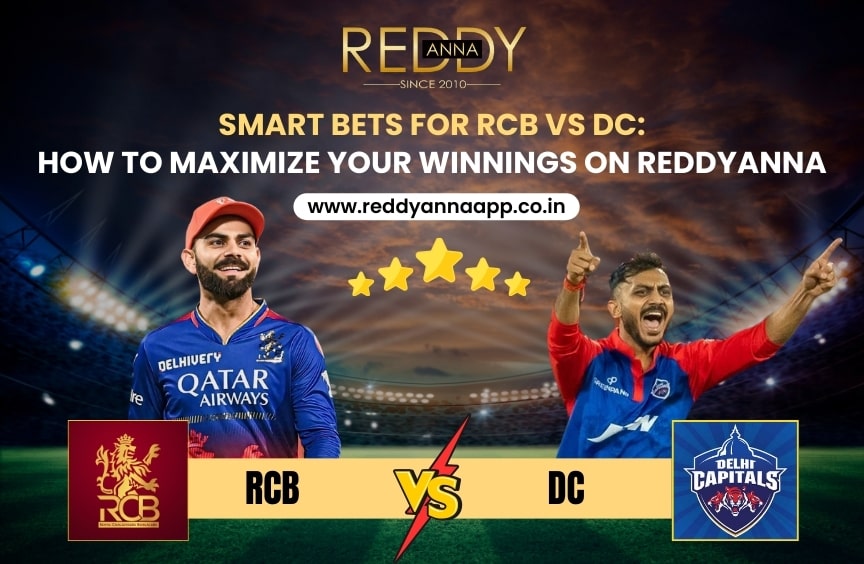 Smart Bets for RCB vs DC: How to Maximize Your Winnings on ReddyAnna