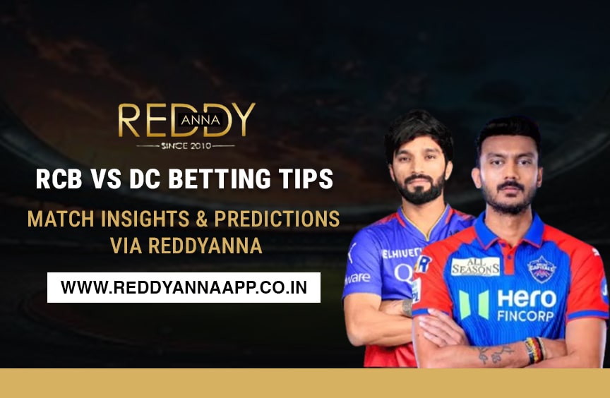 RCB vs DC Betting Tips: Match Insights & Predictions via ReddyAnna 