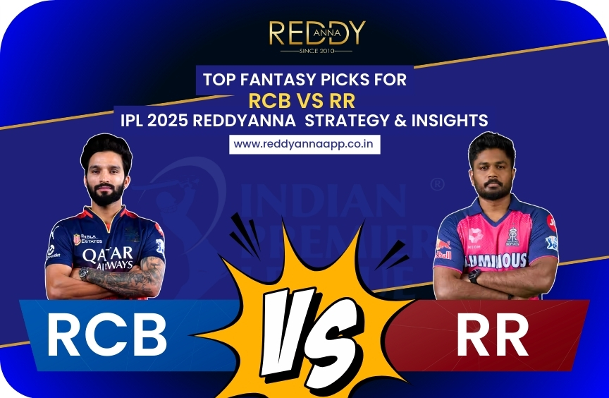 Top Fantasy Picks for RCB vs RR – IPL 2025 ReddyAnna Strategy & Insights