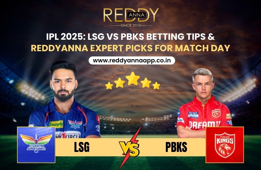 Read more about the article IPL 2025: LSG vs PBKS Betting Tips & ReddyAnna Expert Tips for Match Day