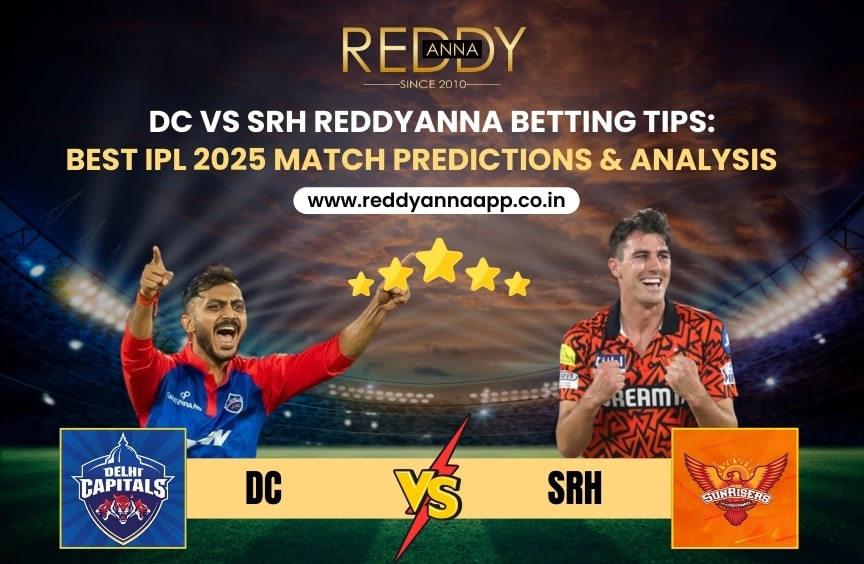Read more about the article DC vs SRH ReddyAnna Betting Tips: Best IPL 2025 Match Predictions & Analysis